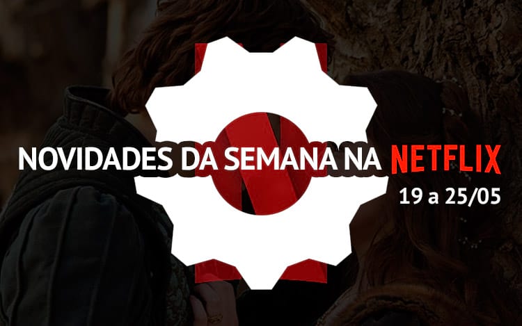 Novidades e lançamentos Netflix da semana (19/06 - 25/06/2017) Novidades e lançamentos Netflix da semana (19/06 - 25/06/2017)