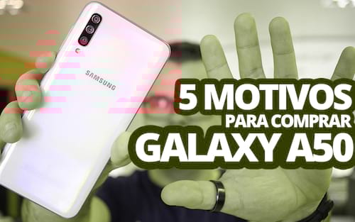 5 motivos para comprar o Galaxy A50 5 motivos para comprar o Galaxy A50