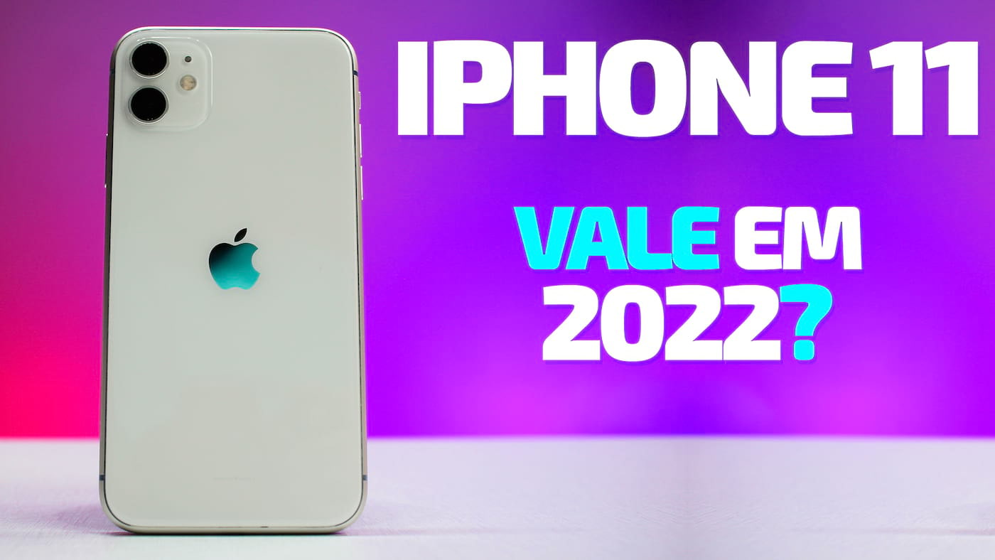 iPhone 11 em 2022, vale a pena? Chegou a hora de comprar?