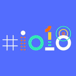 Google I/O 2018 Google I/O 2018