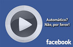 Saiba como desativar a reprodução automática de vídeos no Facebook
