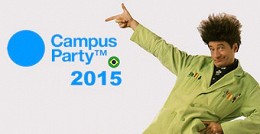 Campus Party Brasil 2015 começa amanhã Campus Party Brasil 2015 começa amanhã