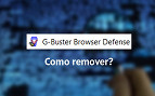 Como remover o G-Buster Browser defense?