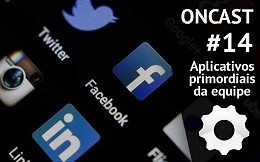 ONCast #14 - Aplicativos primordiais da equipe ONCast #14 - Aplicativos primordiais da equipe