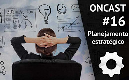 ONCast #16 - Planejando uma campanha digital ONCast #16 - Planejando uma campanha digital