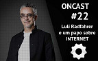 ONCast #22 - Luli Radfahrer e um papo sobre internet ONCast #22 - Luli Radfahrer e um papo sobre internet