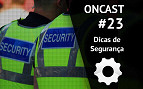 ONCast #23 - Dicas de segurança digital ONCast #23 - Dicas de segurança digital