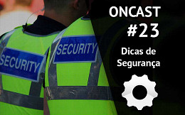 ONCast #23 - Dicas de segurança digital ONCast #23 - Dicas de segurança digital