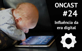 ONCast #24 - A influÃªncia da era digital no comportamento humano