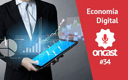 ONCast #34 - Economia Digital ONCast #34 - Economia Digital
