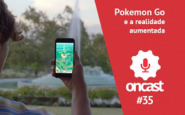 ONCast #35 - Pokémon Go e a realidade aumentada ONCast #35 - Pokémon Go e a realidade aumentada