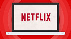 4K da Netflix chega para computadores 4K da Netflix chega para computadores