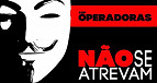 Anonymous promete guerra se limite de franquias for aprovado pelas operadoras