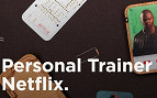 Netflix lança serviço de personal trainer Netflix lança serviço de personal trainer