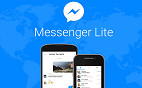 Facebook Messenger Lite chega ao Brasil Facebook Messenger Lite chega ao Brasil