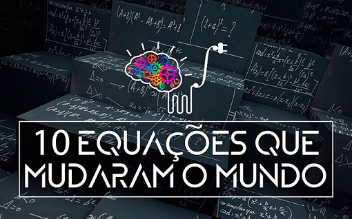 As 10 equações que mudaram o mundo