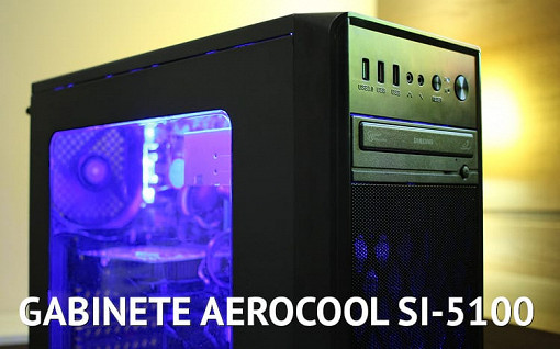 Montando um PC Gamer de entrada no Aerocool SI-5100