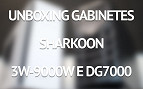 Unboxing gabinetes Sharkoon 3W-9000W e DG7000 Unboxing gabinetes Sharkoon 3W-9000W e DG7000