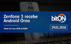 bitON 29/01 - Zenfone 3 recebe Android Oreo | Moto X4 com versão de 6GB bitON 29/01 - Zenfone 3 recebe Android Oreo | Moto X4 com versão de 6GB