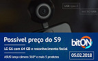 bitON 05/02 - Preço do Galaxy S9 | LG G6 com 64GB | ASUS lança câmera 360 e mais bitON 05/02 - Preço do Galaxy S9 | LG G6 com 64GB | ASUS lança câmera 360 e mais