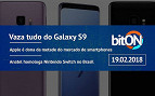bitON 19/02 - Vaza tudo do Galaxy S9 | Apple rende 50% do mercado de celulares | Anatel homologa Switch