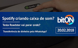 bitON 20/02 - Spotify criando caixa de som? | Tesla Roadster vai parar onde? | Transferência de dinheiro pelo WhatsApp? bitON 20/02 - Spotify criando caixa de som? | Tesla Roadster vai parar onde? | Transferência de dinheiro pelo WhatsApp?