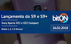 bitON 26/02 - Lançamento do Galaxy S9 e S9+; Sony Xperia XZ2 e XZ2 Compact, Nokia 1, 6, 7, 8 Sirocco