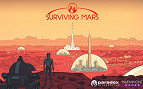 Surviving Mars: seja um planejador da primeira colônia de Marte Surviving Mars: seja um planejador da primeira colônia de Marte