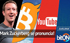 bitON 21/03 - Zuckerberg quebra silêncio sobre Facebook / CEO do Twitter acredita no Bitcoin / YouTube com serviço streaming