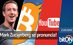 bitON 21/03 - Zuckerberg quebra silêncio sobre Facebook / CEO do Twitter acredita no Bitcoin / YouTube com serviço streaming bitON 21/03 - Zuckerberg quebra silêncio sobre Facebook / CEO do Twitter acredita no Bitcoin / YouTube com serviço streaming
