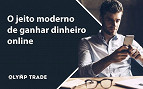 Investimento online na Olymp Trade: Dê uma olhadinha nessa forma de fazer dinheiro