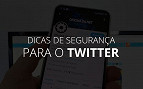 12 Dicas para proteger sua conta do Twitter de assédios e hackers 12 Dicas para proteger sua conta do Twitter de assédios e hackers