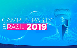Campus Party Brasil 2019 amplia a oferta de conteúdo e reforça o elo com as comunidades  