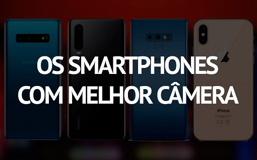 Os 10 smartphones com melhor câmera em março de 2019