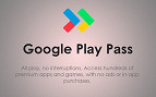 O Google está testando o serviço de assinatura do Play Pass para aplicativos e jogos premium