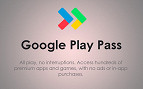 O Google está testando o serviço de assinatura do Play Pass para aplicativos e jogos premium