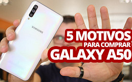 5 motivos para comprar o Galaxy A50
