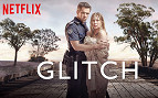 Glitch já tem data de estreia na Netflix