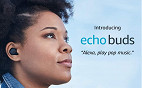 Amazon anuncia fones in-ear Bluetooth True Wireless de fabricação própria - Conheça os Echo Buds! Amazon anuncia fones in-ear Bluetooth True Wireless de fabricação própria - Conheça os Echo Buds!