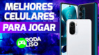 Os melhores celulares para jogos 2024 - Ranking Roda Liso