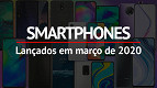 Lista de Smartphones lançados em Março 2020