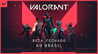 Riot Games, desenvolvedora de LoL, anuncia Beta fechado de Valorant para o Brasil Riot Games, desenvolvedora de LoL, anuncia Beta fechado de Valorant para o Brasil