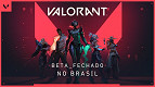Beta de Valorant começa hoje no Brasil, saiba como participar Beta de Valorant começa hoje no Brasil, saiba como participar