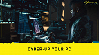 Concurso ‘Cyber-up Your PC’ inspirado em Cyberpunk 2077 tem finalistas escolhidos