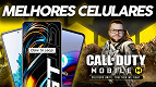 Os 10 melhores celulares para jogar Call Of Duty Mobile Os 10 melhores celulares para jogar Call Of Duty Mobile