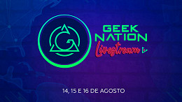 Geek Nation Brasil anuncia evento on-line gratuito para agosto Geek Nation Brasil anuncia evento on-line gratuito para agosto