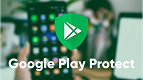 Vale a pena usar o Google Play Protect? Quais as alternativas? Vale a pena usar o Google Play Protect? Quais as alternativas?