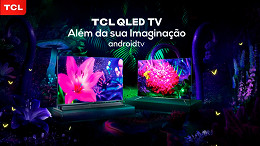 TCL lança no Brasil novas SmartTVs QLED com AndroidTV, resolução 8K e 4K