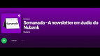 Nubank lança podcast semanal para falar sobre suas novidades