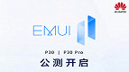 Huawei P30 e P30 Pro começaram a receber a EMUI 11 Beta